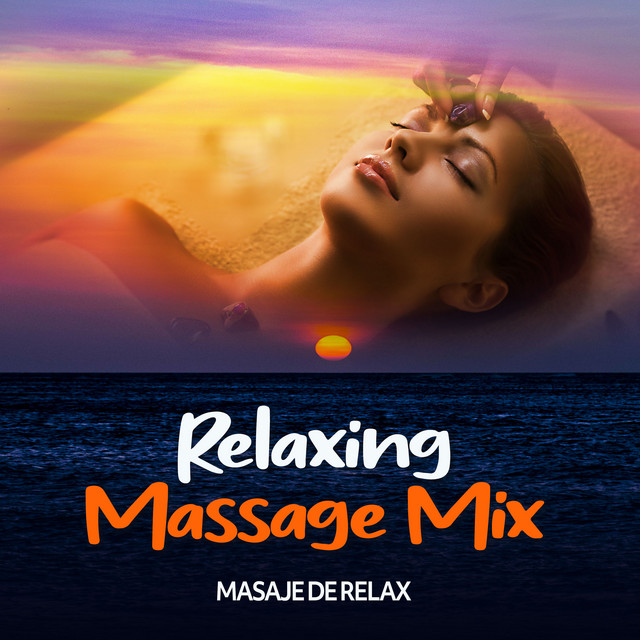 Relaxing Massage Mix - Album by Masaje de Relax | Spotify