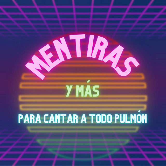 Mentiras y Más: Para Cantar a Todo Pulmón cover
