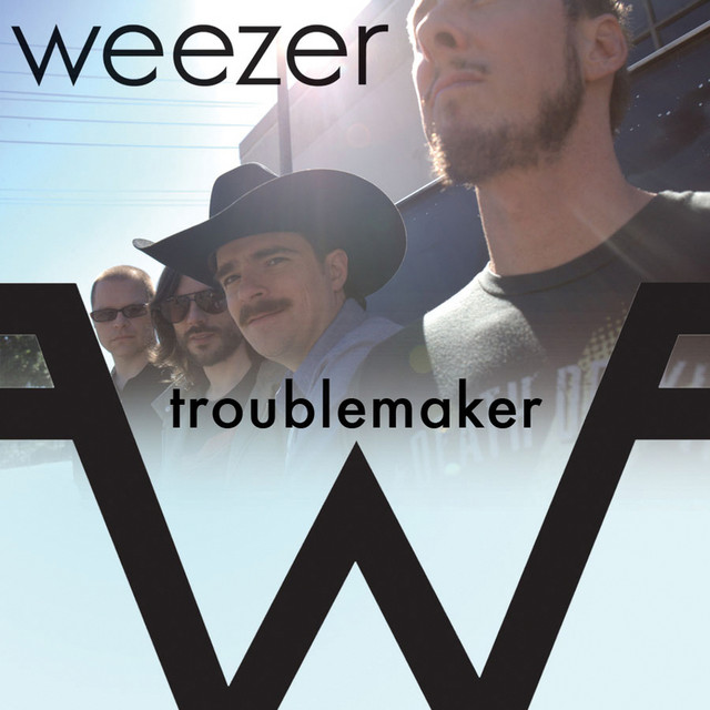 Troublemaker - song and lyrics by Weezer | Spotify