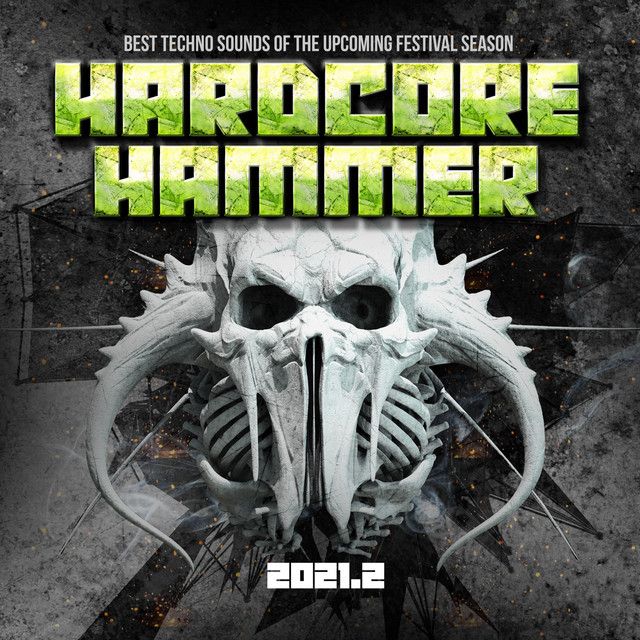 Hardcore Hammer 2021.2 : Best Techno Sounds of the Festival Season cover art