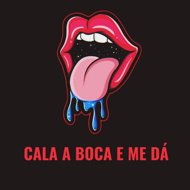 Cala a Boca e Me Dá
