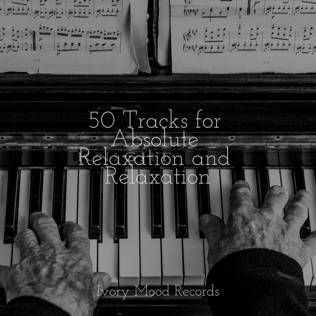 50 Tracks for Absolute Relaxation and Relaxation - Album by SD | Spotify