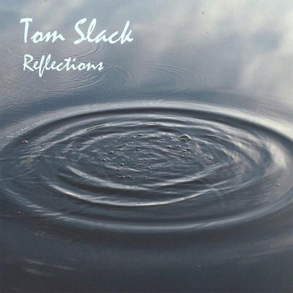 Reflections - EP by Tom Slack | Spotify
