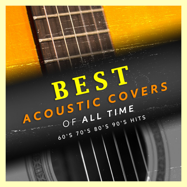 Best Acoustic Covers of All Time Album by 60's 70's 80's 90's Hits