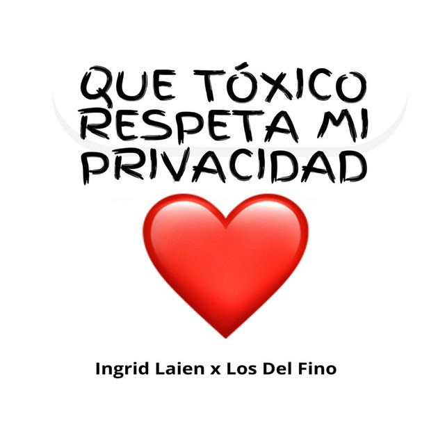 Que Tóxico Respeta Mi Privacidad