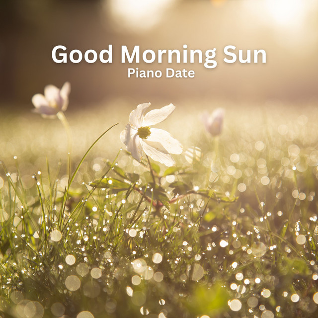 Обкладинка: Good Morning Sun — Piano Date
