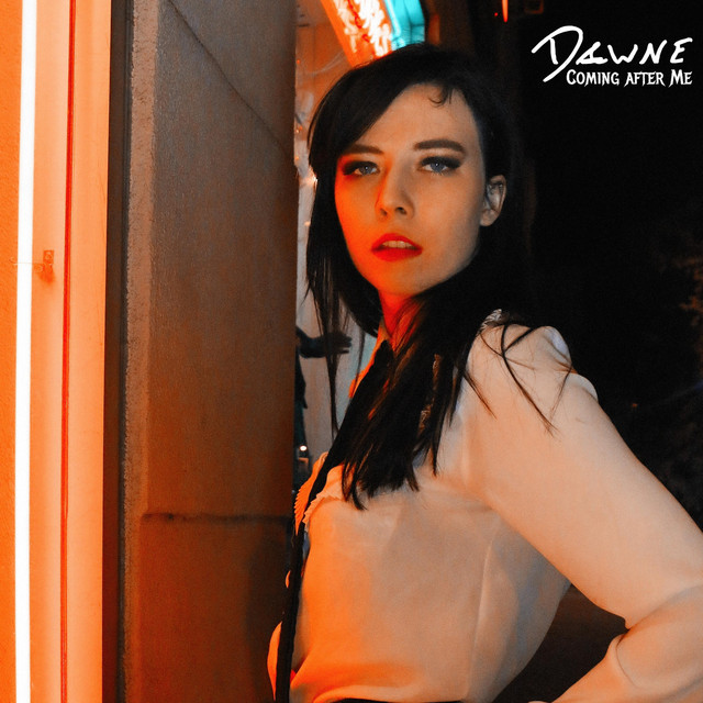 Coming After Me - Single by Dawne | Spotify