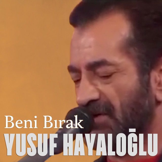 Beni Bırak by Yusuf Hayaloglu