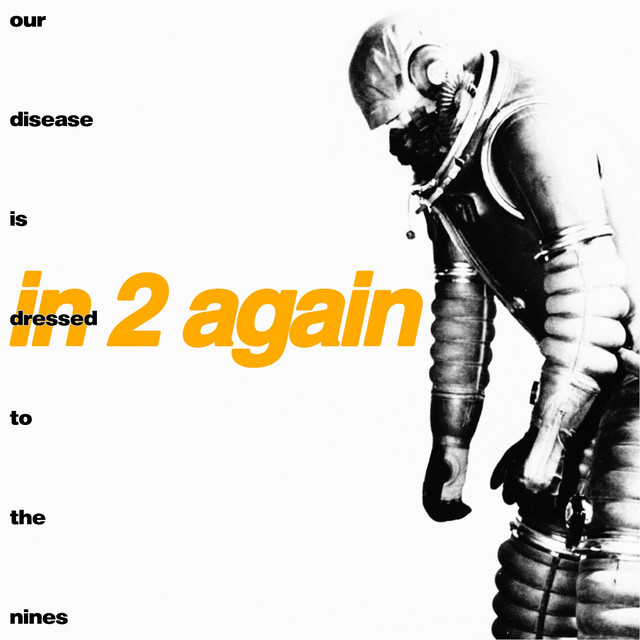 Our Disease is Dressed to the Nines - song and lyrics by In 2 Again,  Vein.fm | Spotify