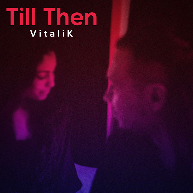 Till Then Single By Vitalik Spotify