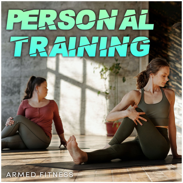 Personal Training - Album by Armed Fitness | Spotify