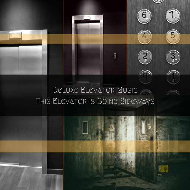 This Elevator is Going Sideways - Album by Deluxe Elevator Music | Spotify