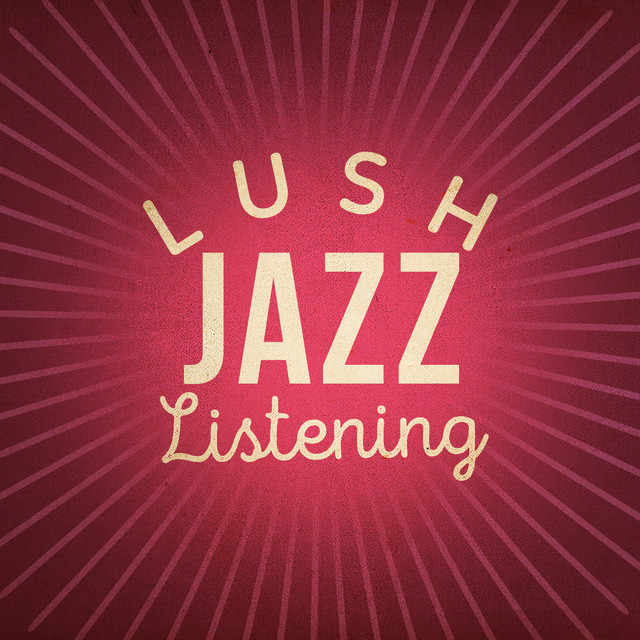 Lush Jazz Listening cover art
