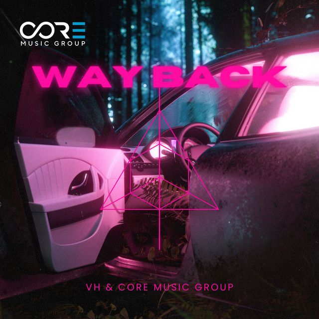 Way Back (Beat VH Remix) - Single by CORE Music Group | Spotify