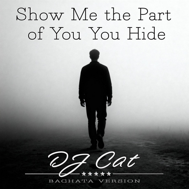 Show Me the Part of You You Hide (Bachata Version)