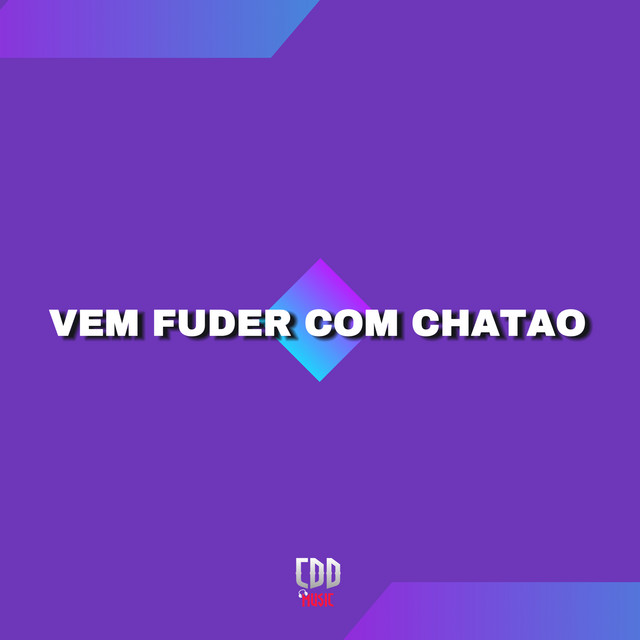 VEM FUDER COM CHATAO