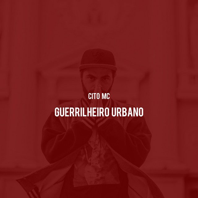 Guerrilheiro Urbano - Single by Cito MC | Spotify