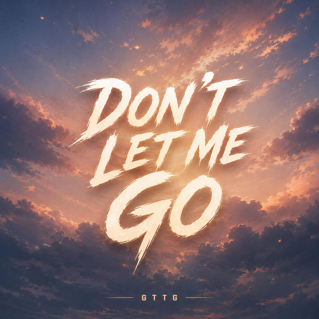 Don't Let Me Go