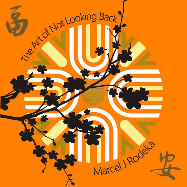 The Art of Not Looking Back - Album by Marcel J Rodeka | Spotify