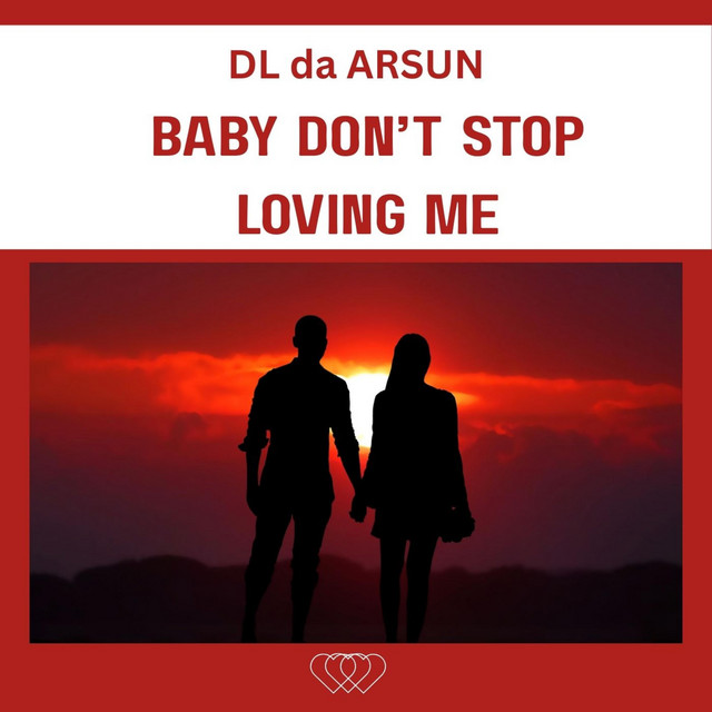 Baby Don't Stop Loving Me