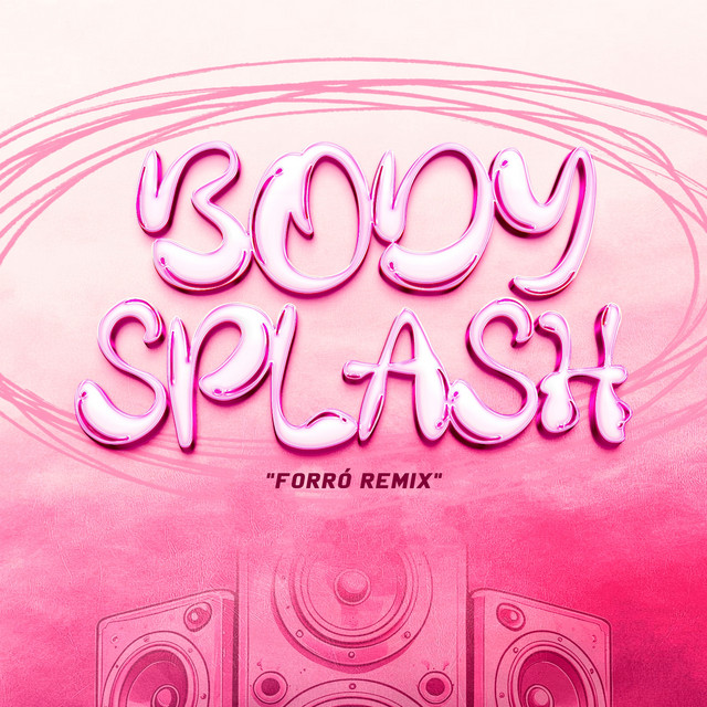 Body Splash (Forró Remix)