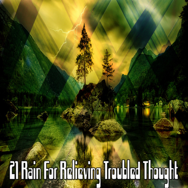 21 Rain For Relieving Troubled Thought - Album by Rain Sounds & White ...