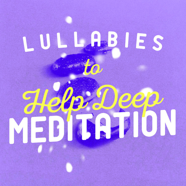 Lullabies to Help Deep Meditation cover art