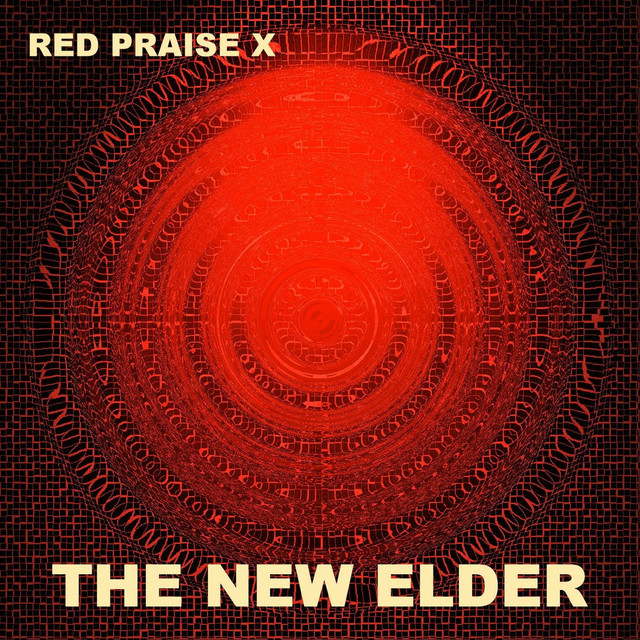 The New Elder - Album by Red Praise X | Spotify