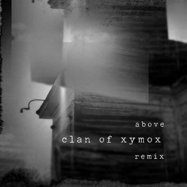 Above - Clan of Xymox Remix