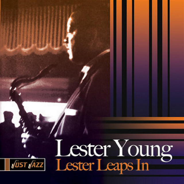 Lester Leaps In - Compilation by Lester Young | Spotify