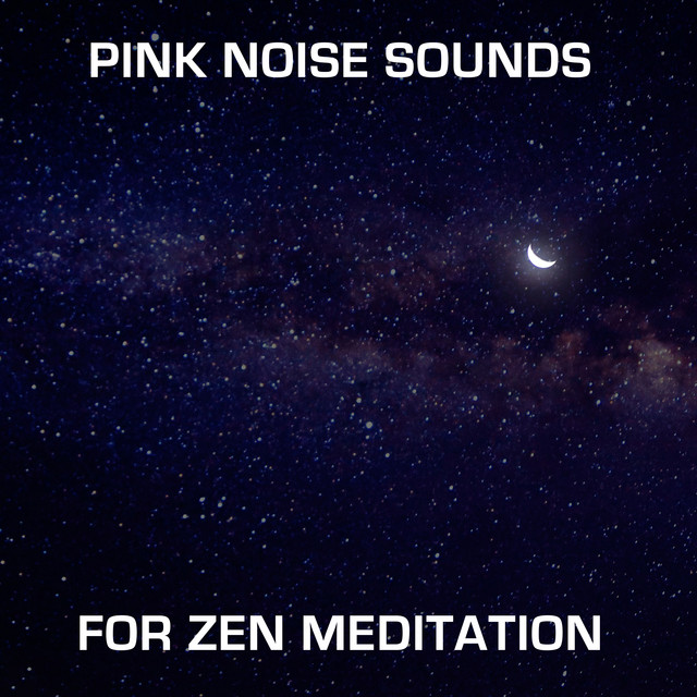12 Pink Noise Sounds for Zen Meditation cover art