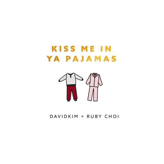 Kiss Me in Ya Pajamas - Single by Ruby Choi | Spotify