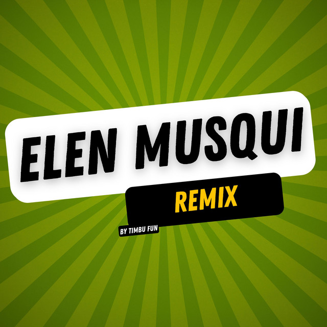 Elen Musqui - song and lyrics by Timbu Fun | Spotify