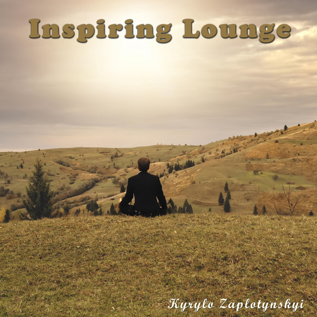 Обкладинка: Inspiring Lounge — Kyrylo Zaplotynskyi