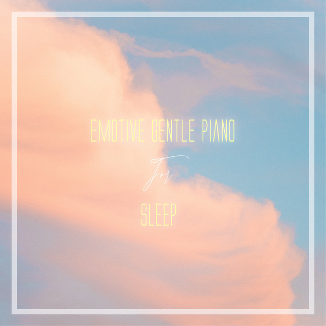 Emotive Gentle Piano for Sleep cover art