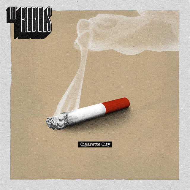 cigarette city Cigarette City - song and lyrics by The Rebels