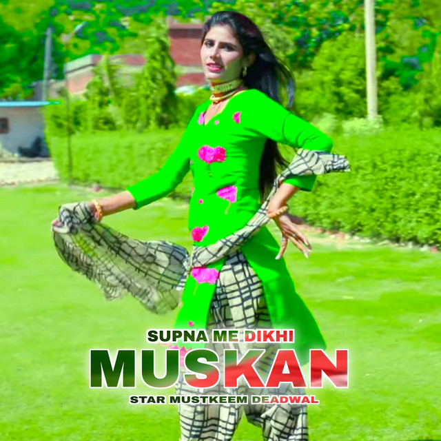 Supna Me Dikhi Muskan - Single by Star Mustkeem Deadwal | Spotify