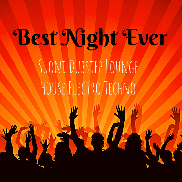 Best Night Ever - Suoni Dubstep Lounge House Electro Techno per Workout cover art