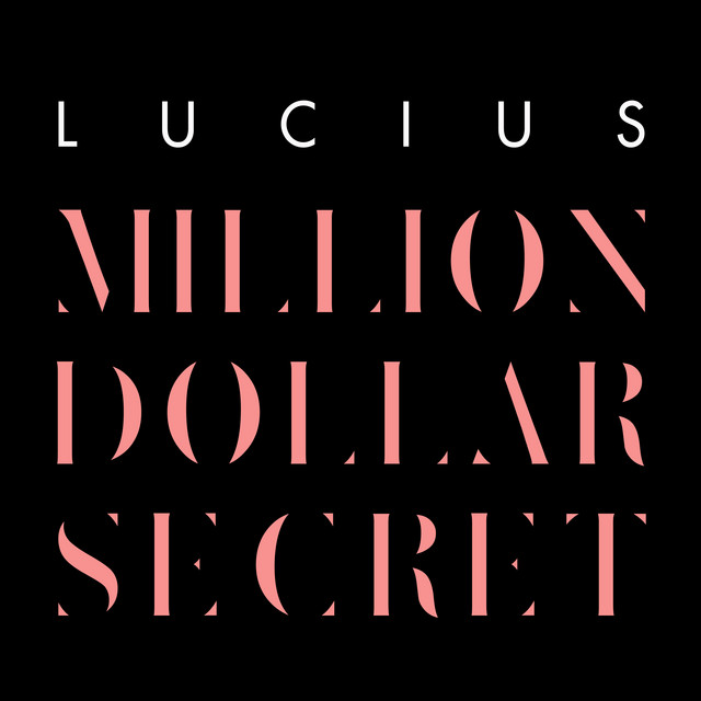 Million Dollar Secret - song and lyrics by Lucius | Spotify