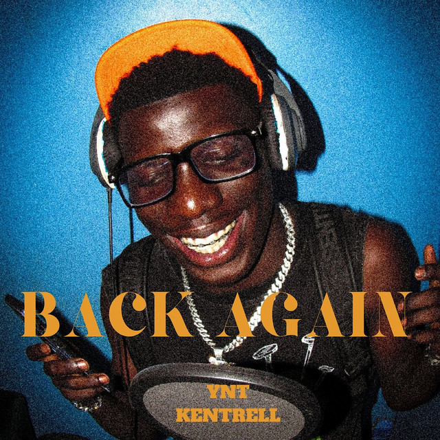 Back Again - song and lyrics by Ynt Kentrell | Spotify