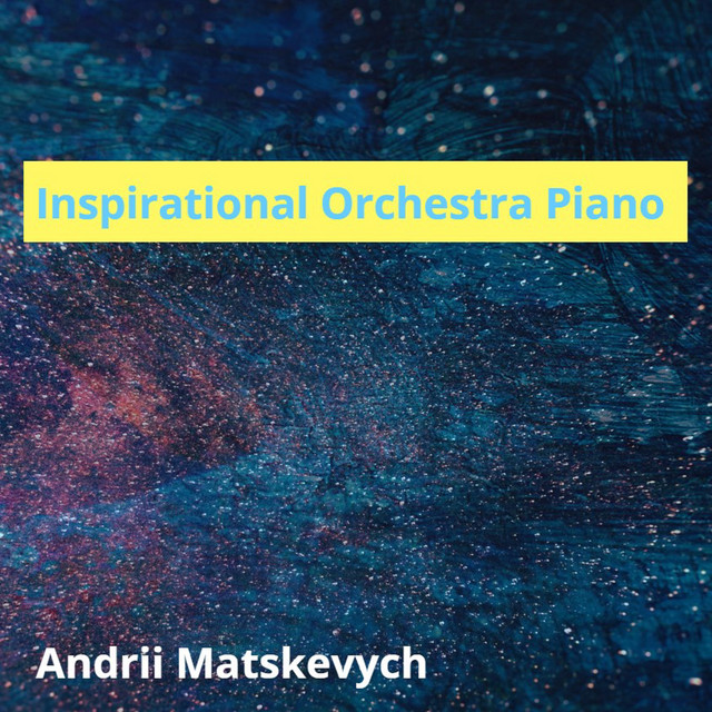 Обкладинка: Inspirational Orchestra Piano — Andrii Matskevych