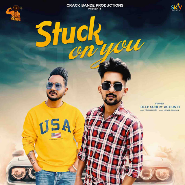 Stuck On You Single By Deep Sohi Ft Ks Bunty Spotify