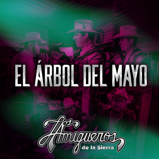 El Árbol Del Mayo - Single by Los Amigueros de la Sierra | Spotify