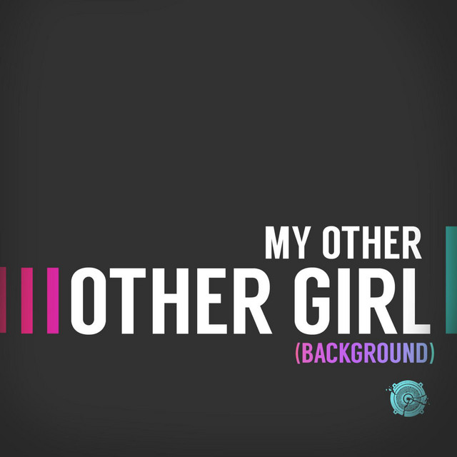 My Other Other Girl Background (feat. Brian Randazzo)