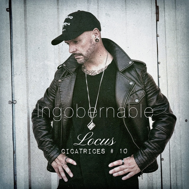 Ingobernable - CICATRICES # 10 - Single by Locus | Spotify