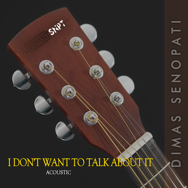 I Don't Want to Talk About It - Acoustic