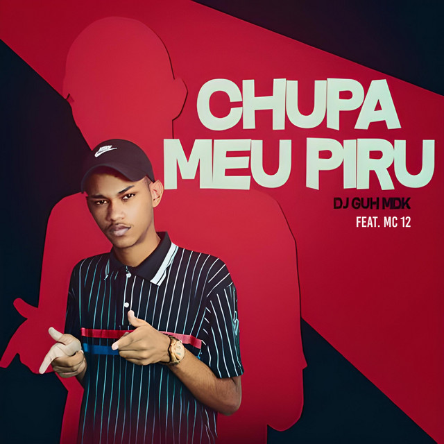 Chupa Meu Piru (feat. MC 12)