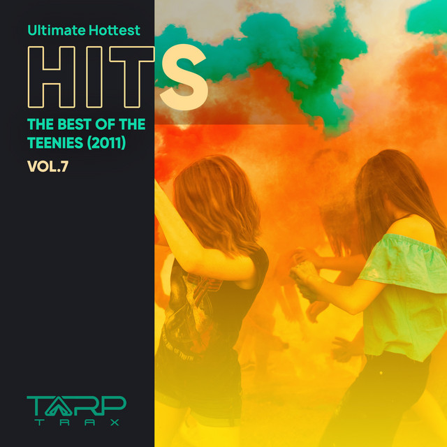 Ultimate Hottest Hits 2011, Vol. 7 (The Best of the Teenies) cover art