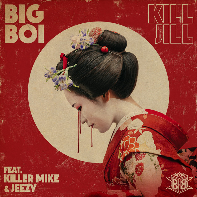 Kill Jill (feat. Killer Mike & Jeezy)