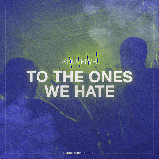 To the Ones We Hate